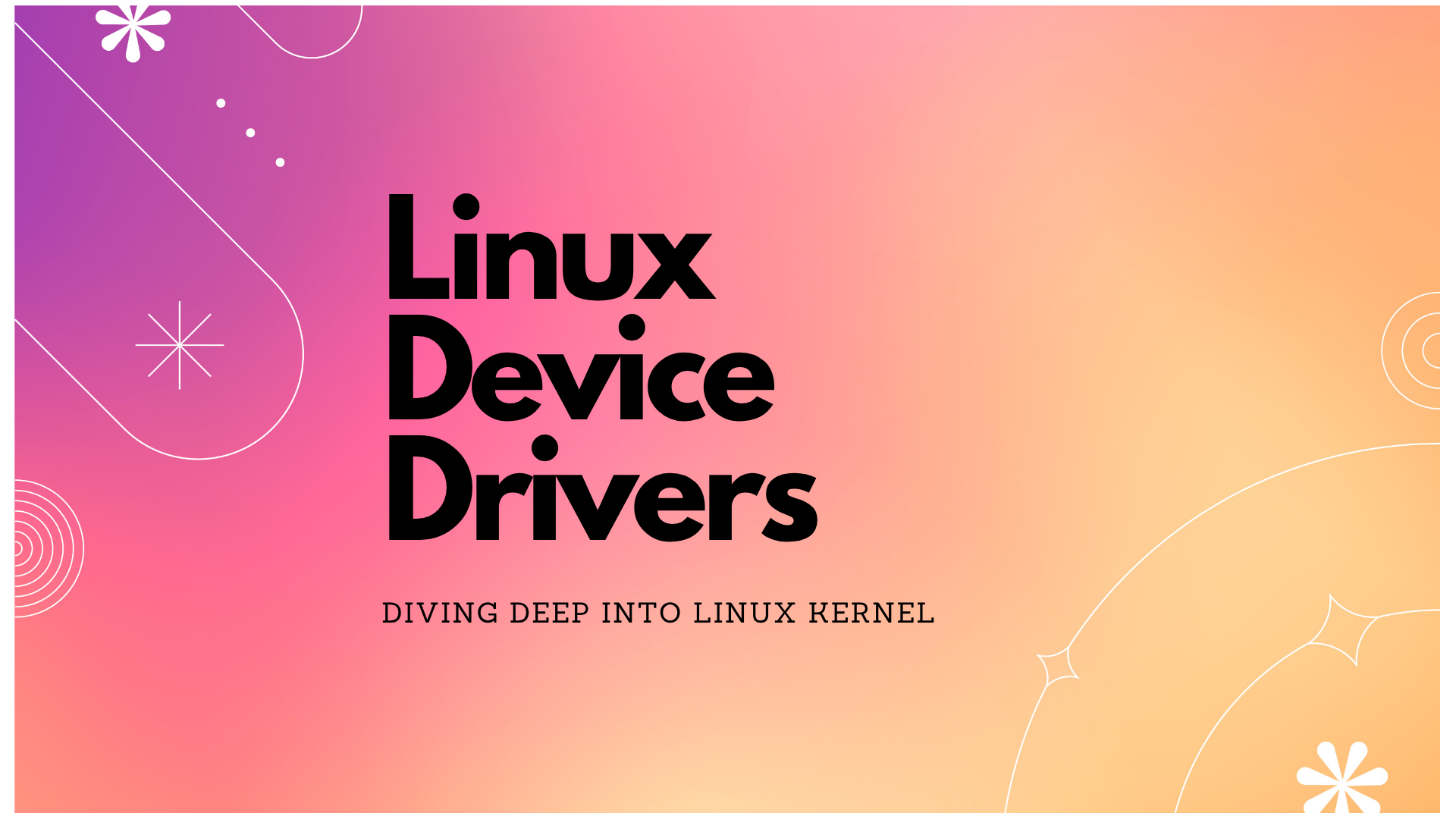 Linux kernel & Device Drivers